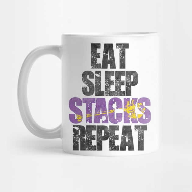 Eat Sleep Stacks Repeat by WinterWolfDesign